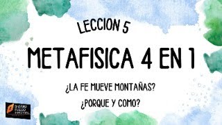 METAFISICA 4 en 1 LECCION 5 [upl. by Ateval925]