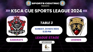 T3  SAMURAIS vs LEGENDS  231124  LEAGUE STAGE  KSCA CUE SPORTS LEAGUE 2024 [upl. by Amehsyt631]