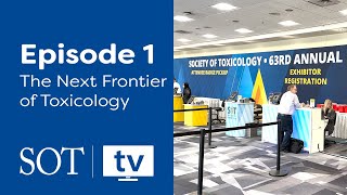 The Next Frontier of Toxicology  Episode 1  SOT TV 2024 [upl. by Jemima605]