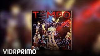 Tempo  Brindemos Por Las Locas Official Audio [upl. by Calia]