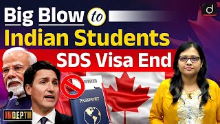 SDS Visa Cancelled  Indian Students in Canada  Indepth  UPSC  Drishti IAS English [upl. by Rayford]