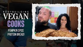 Sweet Seitan Pumpkin Spice Protein Bread Cooking w TheBodybuilidingVegan amp Ali  8000g protein [upl. by Einaffets]