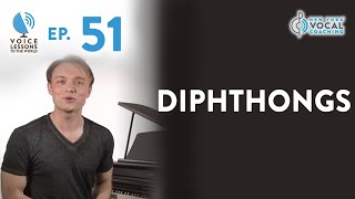 Ep 51 quotDiphthongsquot  Voice Lessons To The World [upl. by Bilat129]