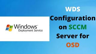 How to Setup and Install WDS Role in SCCM Step by Step [upl. by Durston]