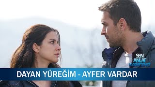 Dayan Yüreğim  Ayfer Vardar  Sen Anlat Karadeniz 9 Bölüm [upl. by Campball697]