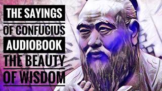 The sayings of Confucius audiobook the beauty of wisdom [upl. by Aennyl]