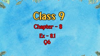 Class 9 l Maths l Ex 81 l Q6 NCERT [upl. by Terrie]