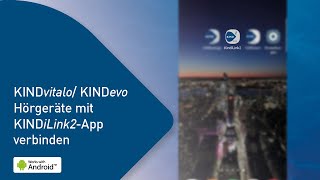 KINDvitalo  KINDevo Hörgeräte mit KINDilink2 App verbinden Android [upl. by Hoeg]