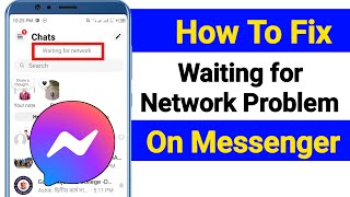 Messenger Waiting for Network Problem 2024  How to fix messenger waiting for network problem [upl. by Paola480]