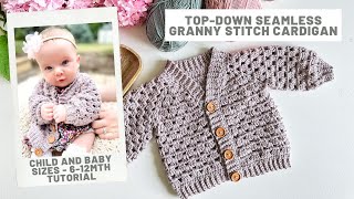 Mini Pop Cardigan  TopDown Baby amp Child Size Cardigan Crochet Pattern [upl. by Torp153]