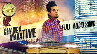 Changa Mada Time Audio Song  A Kay  Latest Punjabi Song 2016  Speed Records [upl. by Corinne]