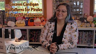 Making the Cocoon Cardigan by Patterns for Pirates  13 Days of Halloween Day 3 [upl. by Jasun]