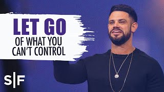 Let Go Of What You Cant Control  Steven Furtick [upl. by Cristobal]