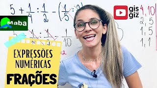 EXPRESSÕES NUMÉRICAS COM FRAÇÕES  Com a prof Gis [upl. by Ylac]