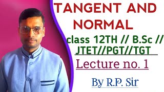 TANGENT AND NORMAL LECTURE 01 [upl. by Xavler251]