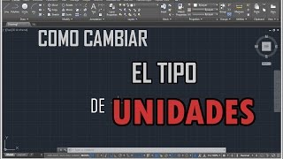 Como cambiar las unidades en AutoCAD [upl. by Inahpit366]