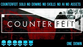 Payday 2 Counterfeit One Down Solo No Skills No Downs No AI No Assets [upl. by Lonna]