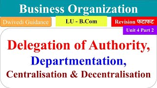 Departmentation delegation of authority centralisation Business Organization unit 4 bcom I year [upl. by Emilee432]