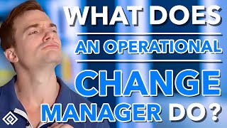 What Does an Operational Change Manager Do [upl. by Ilah]