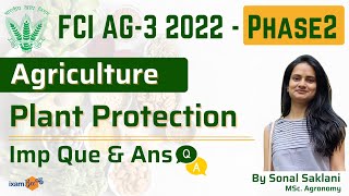 FCI AG 3 2022  Phase 2 Agriculture  Important questions of Plant Protection  By Sonal Saklani [upl. by Abelard]