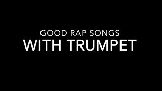 Good Rap Songs With Trumpets Top 3 HD [upl. by Ethelstan]