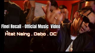 Final Recall Htat Naing  Dabo  OC Official Music Video [upl. by Adnaram]