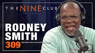 Rodney Smith  The Nine Club  Episode 309 [upl. by Lilac242]