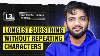 L3 Longest Substring Without Repeating Characters  2 Pointers and Sliding Window Playlist [upl. by Naerda]