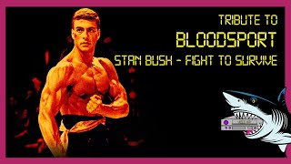 Tribute to Bloodsport 1988  Stan Bush  Fight To Survive Movie Soundtrack JeanClaude van Damme [upl. by Abihsat]