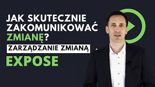 Expose ✅ Jak skutecznie zakomunikować zmianę ✅Zarządzanie Zmianą [upl. by Warfore]