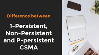 Difference between 1Persistent NonPersistent and Ppersistent [upl. by Dumas]