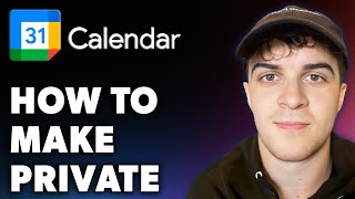 How to Make Google Calendar Private Full 2024 Guide [upl. by Ddarb]