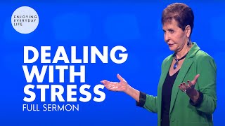 Dealing With StressFULL SERMON  Joyce Meyer [upl. by Dacie]