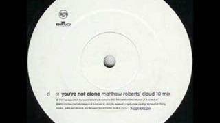 Olive  Youre not alone Matthew Roberts Cloud 10 Remix [upl. by Emlynne73]