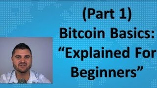 Bitcoin Basics Part 1  quotExplained For Beginnersquot [upl. by Gusty]