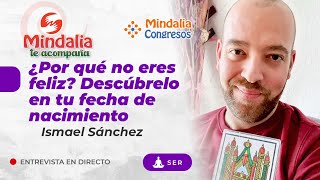 ¿Por qué no eres feliz Descúbrelo en tu fecha de nacimiento con Ismael Sánchez [upl. by Boggs335]