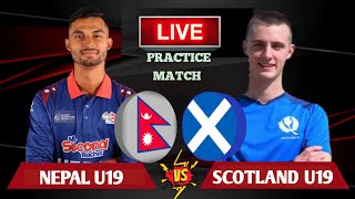 NEPAL U19 VS SCOTLAND U19 LIVE  NEPAL VS SCOTLAND U19 PRACTICE MATCH LIVE  NEPAL VS SCOTLAND LIVE [upl. by Noakes]