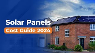 How much do solar panels cost  UK Cost Guide 2024 [upl. by Newmark214]