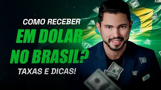 COMO RECEBER EM DÓLAR NO BRASIL  TAXAS E DICAS [upl. by Oniram]