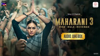 Maharani 3  Audio Jukebox  Huma Qureshi Amit Sial Vineet Kumar Pramod  Rohit Sharma Dr Sagar [upl. by Eladnar]