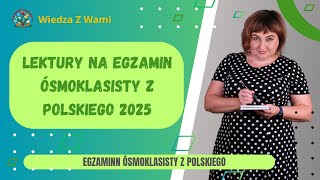 Lektury na egzamin ósmoklasisty z polskiego 2025 [upl. by Aklam]