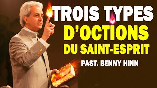 TROIS TYPES DONCTION INDISPENSABLE POUR UN CHRETIEN II BENNY HINN [upl. by Zoarah]