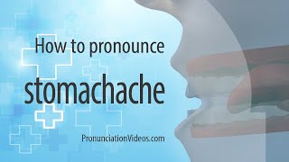 How to pronounce Stomachache [upl. by Estrellita]