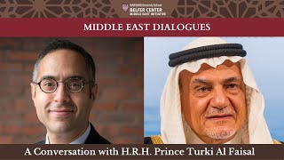 Middle East Dialogues A Conversation with His Royal Highness Prince Turki Al Faisal [upl. by Izak334]