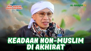 Keadaan NonMuslim di Akhirat  Buya Yahya [upl. by Quitt]