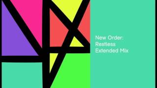 New Order  Restless Extended Mix [upl. by Yelrehs]