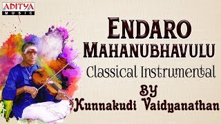 Endaro Mahanubavulu By Kunnakudi Vaidyanthan  Pancharatna Krithis  Classical Instrumental [upl. by Amorete]