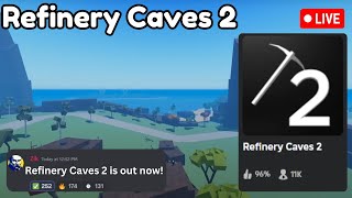 🔴Refinery Caves 2 Release🔴 [upl. by Belamy778]