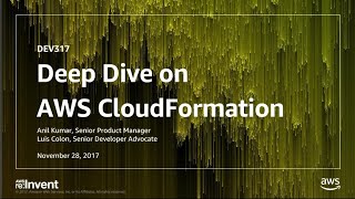 AWS reInvent 2017 Deep Dive on AWS CloudFormation DEV317 [upl. by Iraj]