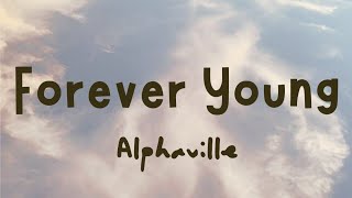 Alphaville  Forever Young Lyrics my fav song [upl. by Aihtak310]